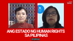 Ang estado ng human rights sa Pilipinas | The Mangahas Interviews