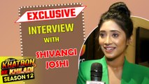 EXCLUSIVE: Naira Aka Shivangi Joshi To Enter In Rohit Shetty's Stunt Show Khatron Ke Khiladi 12