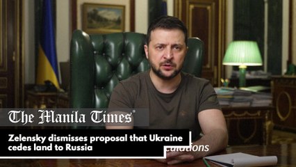 Zelensky dismisses proposal that Ukraine cedes land to Russia