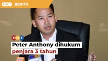 Bekas menteri Sabah Peter Anthony dipenjara 3 tahun palsukan dokumen UMS