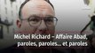 Michel Richard – Affaire Abad, paroles, paroles… et paroles