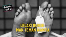 Lelaki bunuh mak teman wanita