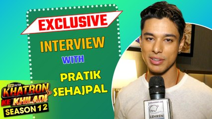 EXCLUSIVE: Pratik Sehajpal Says, ''Khatron Ke Khiladi Season 12 Me Bahut Maza Aanewala Hain''