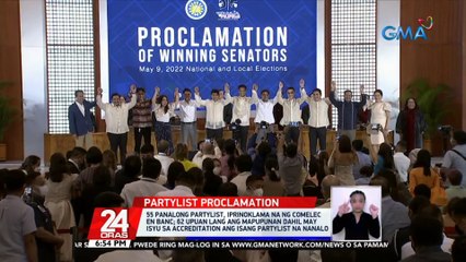 55 panalong partylist, iprinoklama na ng Comelec en banc; 62 upuan lang ang mapupunan dahil may isyu sa accreditation ang isang partylist na nanalo | 24 Oras