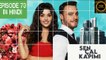Sen Cal Kapımı Episode 70 Part 1 in Hindi and Urdu Dubbed - Love is in the Air Episode 70 in Hindi and Urdu - Hande Erçel - Kerem Bürsin