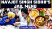 Navjot Singh Sidhu's special jail diet chart revealed! | Oneindia News