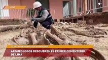 Arqueologos descubren el primer cementerio de lima