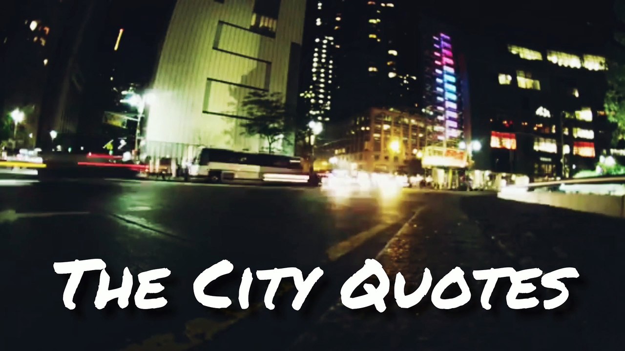 The city quotes