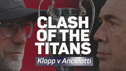 Clash of the Titans - Klopp v Ancelotti