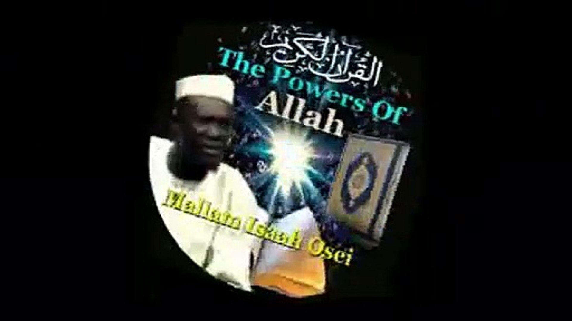 MALLAM ISSAH OSEI-THE POWERS OF ALLAH-PREACHING