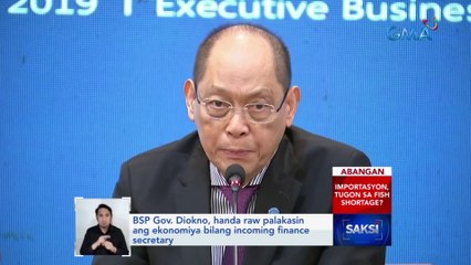 BSP Gov. Diokno, handa raw palakasin ang ekonomiya bilang incoming finance secretary | Saksi