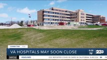 Department of Veteran Affairs to determine which hospitals may close