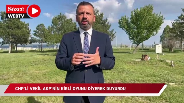 CHP'li vekil AKP'nin kirli oyunu diyerek duyurdu: Çevre Ajansı’na şirket kurma ve koyları, kıyıları işletme yetkisi veriliyor