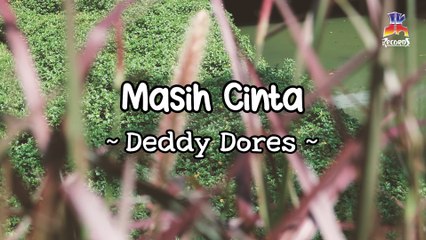 Deddy Dores - Masih Cinta (Official Lyric Video)