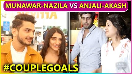 Munawar-Nazila vs Anjali-Akash Which Is Your Favourite Jodi? 