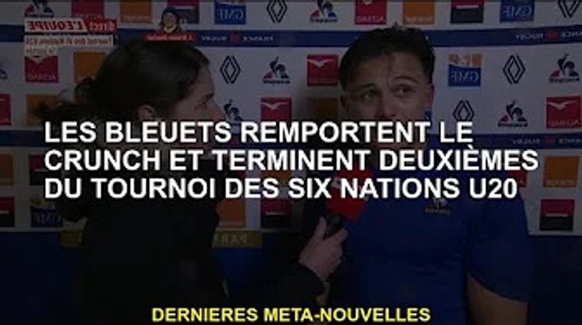 Les Bleuets remportent le Crunch et terminent deuxièmes du Championnat des Six Nations U20