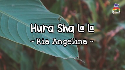 Ria Angelina - Hura Sha La La (Official Lyric Video)