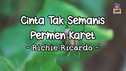 Richie Ricardo - Cinta Tak Semanis Permen Karet (Official Lyric Video)