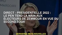Direct - Présidentielle 2022 : Le Pen tend la main aux électeurs de Zemour au second tour