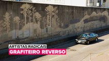 Artistas Radicais: Grafiteiro Reverso
