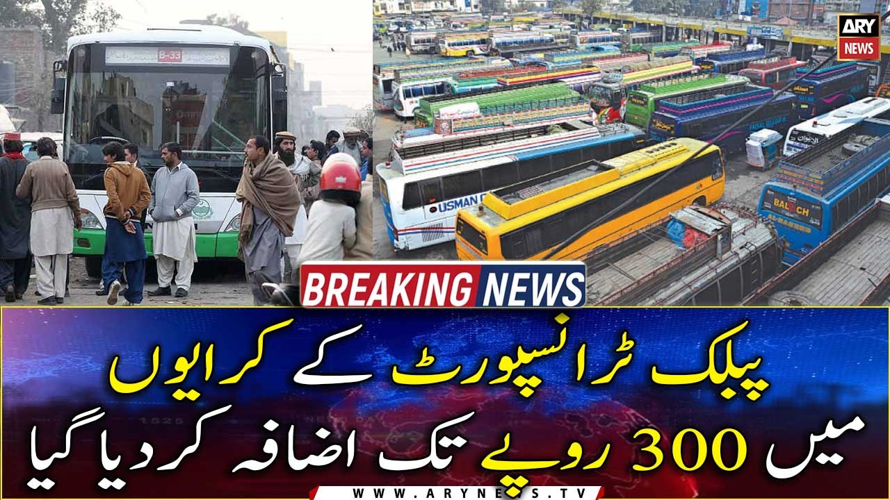 Public transport fares have been increased up to Rs. 300