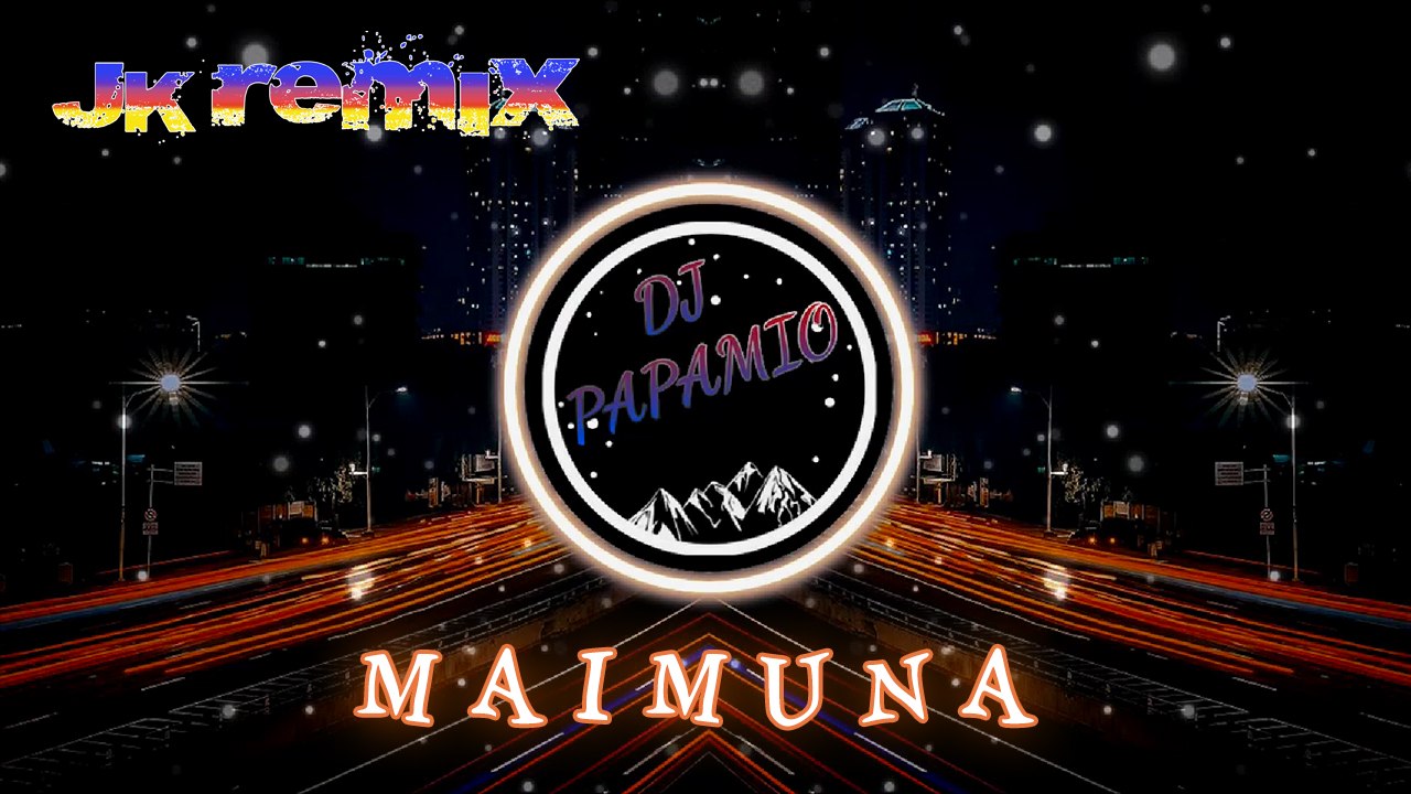 DJ Papamio - Maimuna (JK Remix)