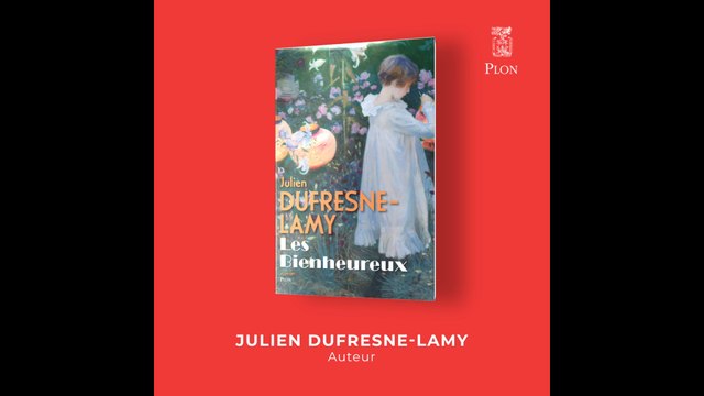 Rentrée littéraire 2022 - Les Bienheureux - Julien Dufresne-Lamy (Éditions Plon)