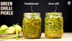 Green Chilli Pickle - 2 Ways | Zero Oil Pickle | Traditional Pickle | Instant Pickle Recipes