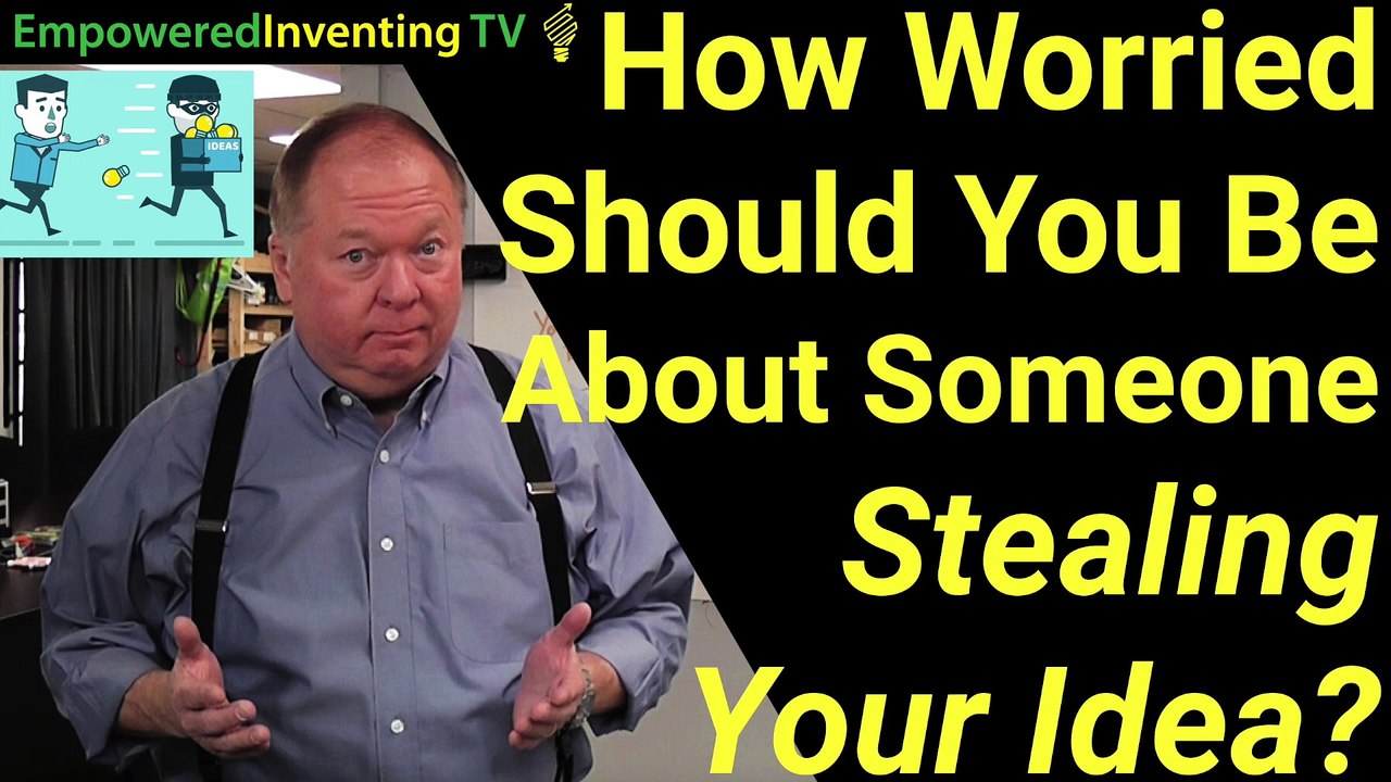 How Worried Should You Be About Someone Stealing Your Idea?