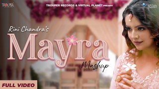 Mayra Mashup - Full Video | Rini Chandra | Latest Rajasthani wedding Song 2022