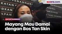 Mayang Mau Damai dengan Bos Tan Skin, Tapi Dihalangi Doddy Sudrajat
