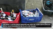 Vecinos y hoteleros denuncian más de 5.000 deficiencias en el mantenimiento de Playa de Palma