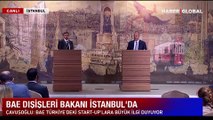 Dışişleri Bakanı Çavuşoğlu ve BAE'li mevkidaşı Al Nahyan'dan ortak açıklama