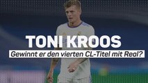 Toni Kroos – Gewinnt er den vierten CL-Titel?