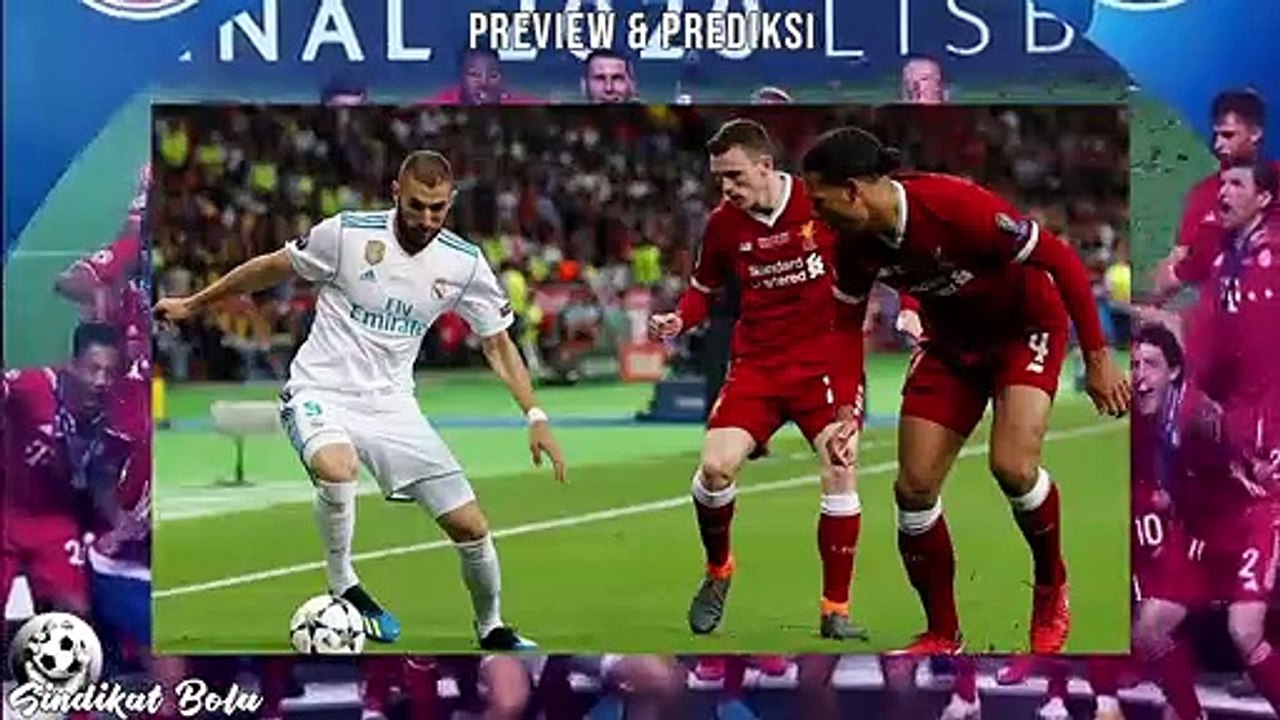 Liverpool vs Real Madrid - Preview dan Prediksi Bola Final Liga Champions