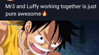 LUFFY AND MR 3 -ONE PIECE