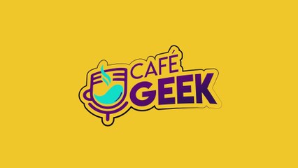 Café Geek - Sabana - Sábado 27 Mayo 2022