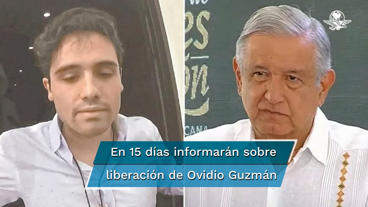 "Yo di la orden": AMLO se compromete a informar en 15 días sobre liberación de Ovidio Guzmán