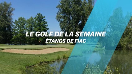 Le Golf de la semaine : Étangs de Fiac