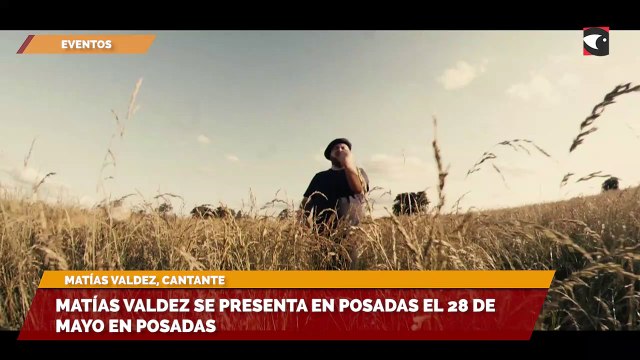 Matías Valdez se presenta en posadas el 28 de mayo en Posadas