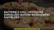Bactérie Eli : Des pizzas surgelées Buitoni massivement rappelées