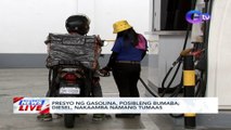 Presyo ng gasolina, posibleng bumaba; Diesel,  nakaamba namang tumaas | News Live