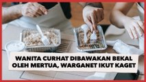 Viral Wanita Curhat Dibawakan Bekal Oleh Mertua, Warganet Ikut Kaget Lihat Hal Ini