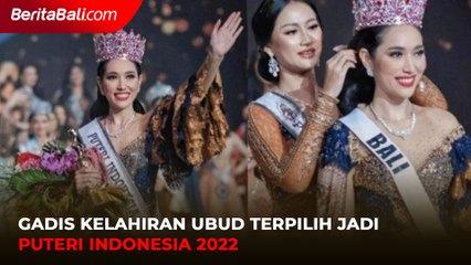 Gadis Kelahiran Ubud Terpilih Jadi Puteri Indonesia 2022
