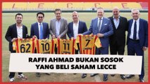 Ternyata Raffi Ahmad Bukan Sosok yang Beli Saham Lecce