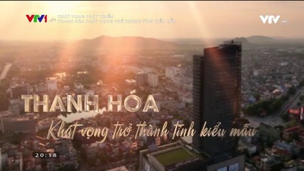 Phim tài liệu "Thanh Hóa - Khát vọng trở thành tỉnh kiểu mẫu"