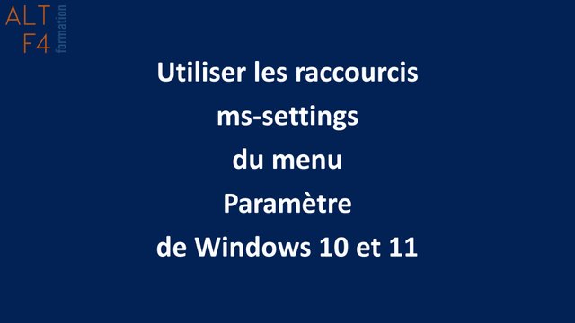 Windows : Les raccourcis ms-settings du Menu Paramètres
