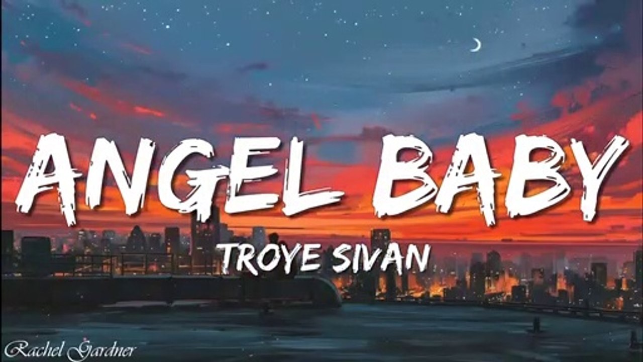Troye Sivan - Angel Baby (Lyrics)