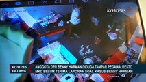 Ada Bukti Rekaman CCTV, Anggota Komisi III DPR Benny K Harman Bantah Dugaan Tampar Pegawai Restoran!