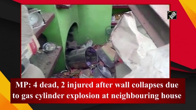 MP: 4 dead, 2 injured after wall collapses due to gas cylinder explosion at neighbouring house